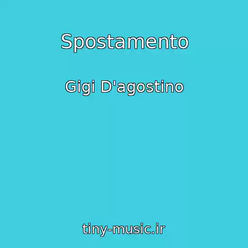 کاور آهنگ Spostamento از Gigi D'agostino