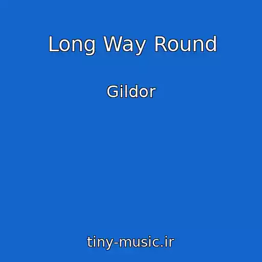 کاور آهنگ Long Way Round از Gildor