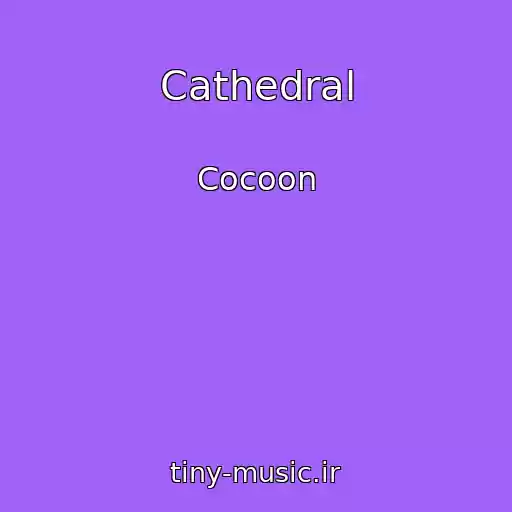 کاور آهنگ Cathedral از Cocoon