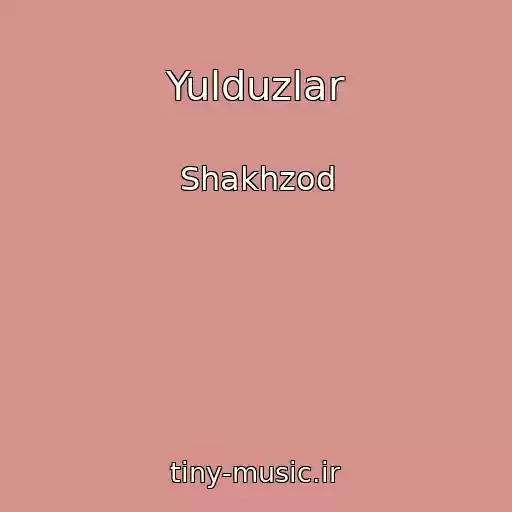 کاور آهنگ Yulduzlar از Shakhzod
