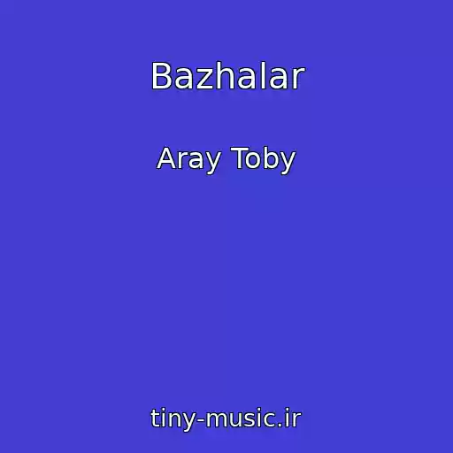 کاور آهنگ Bazhalar از Aray Toby