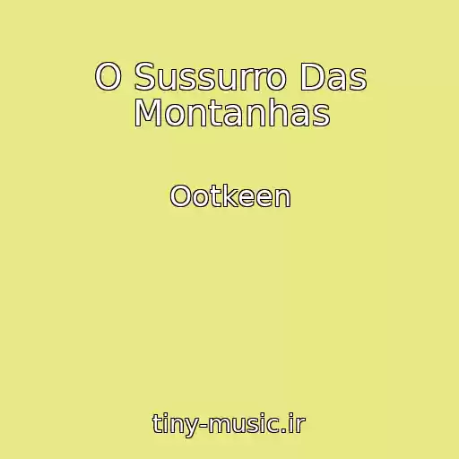 کاور آهنگ O Sussurro Das Montanhas از Ootkeen