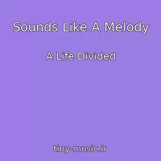 کاور آهنگ Sounds Like A Melody از A Life Divided