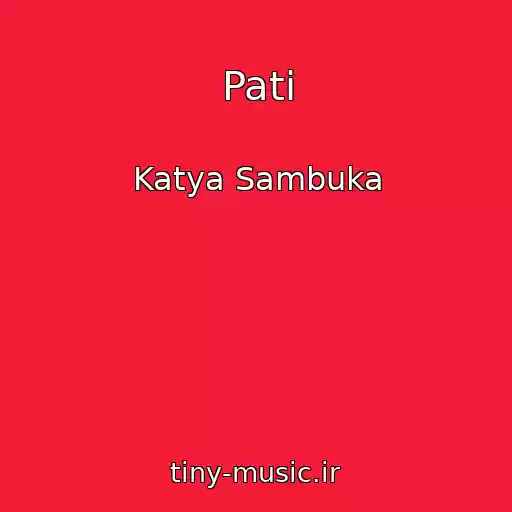 کاور آهنگ Pati از Katya Sambuka