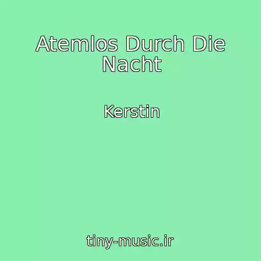 کاور آهنگ Atemlos Durch Die Nacht از Kerstin