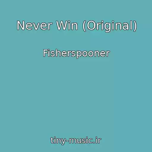 کاور آهنگ Never Win (Original) از Fisherspooner
