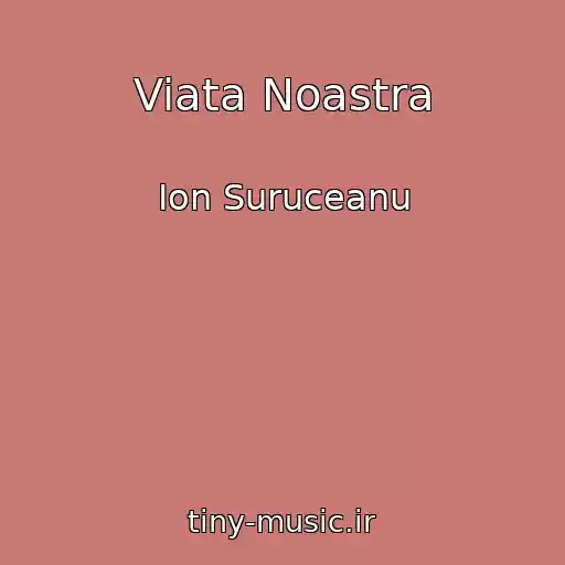 کاور آهنگ Viata Noastra از Ion Suruceanu