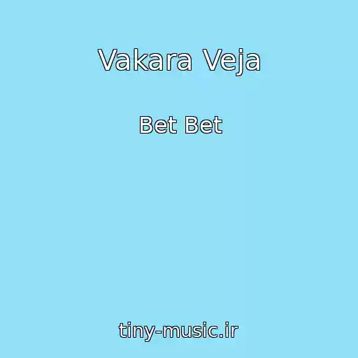 کاور آهنگ Vakara Veja از Bet Bet