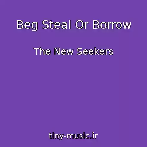 کاور آهنگ Beg Steal Or Borrow از The New Seekers