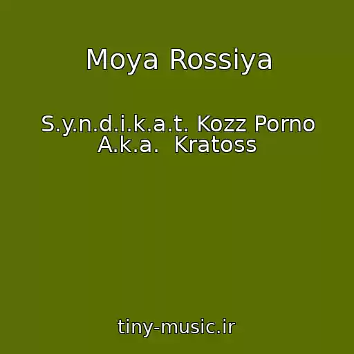 کاور آهنگ Moya Rossiya از S.y.n.d.i.k.a.t. Kozz Porno A.k.a.  Kratoss