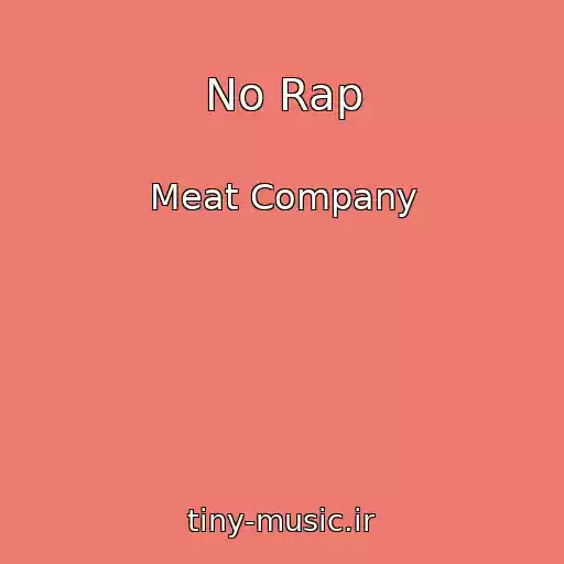 کاور آهنگ No Rap از Meat Company