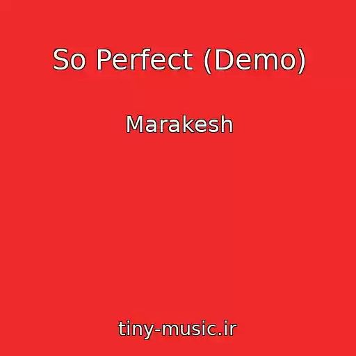 کاور آهنگ So Perfect (Demo) از Marakesh