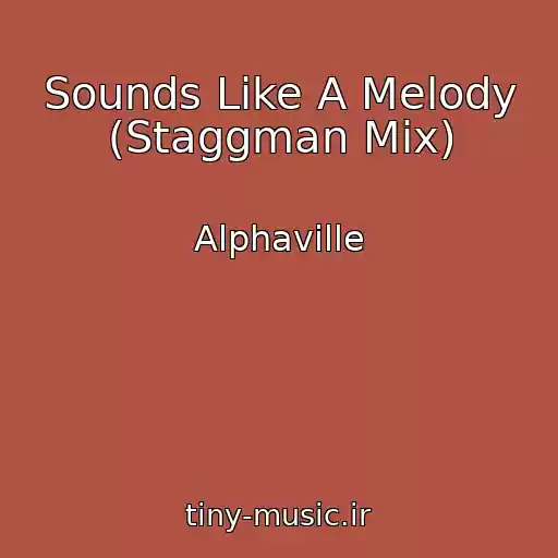 کاور آهنگ Sounds Like A Melody (Staggman Mix) از Alphaville