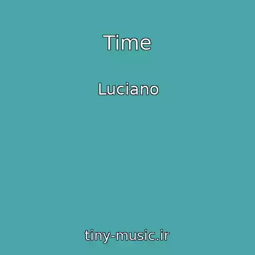 کاور آهنگ Time از Luciano