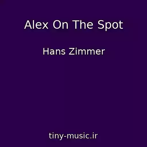 کاور آهنگ Alex On The Spot از Hans Zimmer