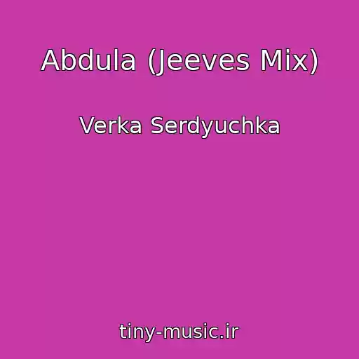 کاور آهنگ Abdula (Jeeves Mix) از Verka Serdyuchka