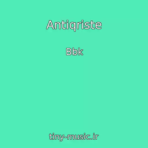 کاور آهنگ Antiqriste از Bbk