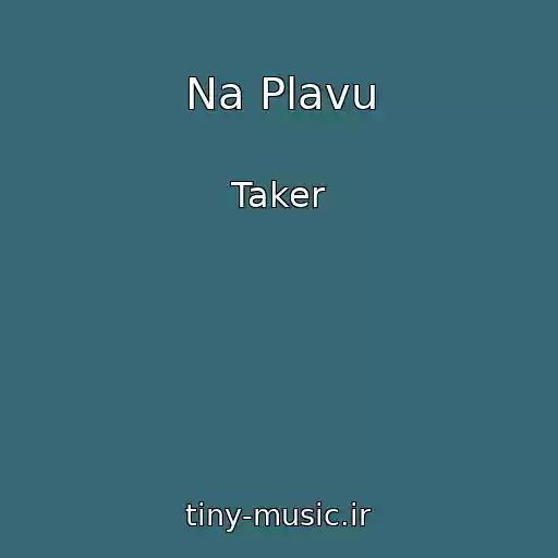 کاور آهنگ Na Plavu از Taker
