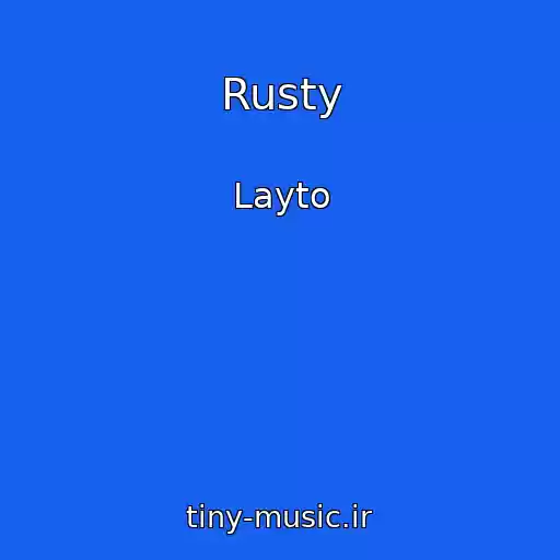 کاور آهنگ Rusty از Layto