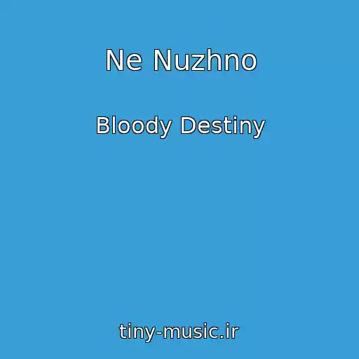 کاور آهنگ Ne Nuzhno از Bloody Destiny