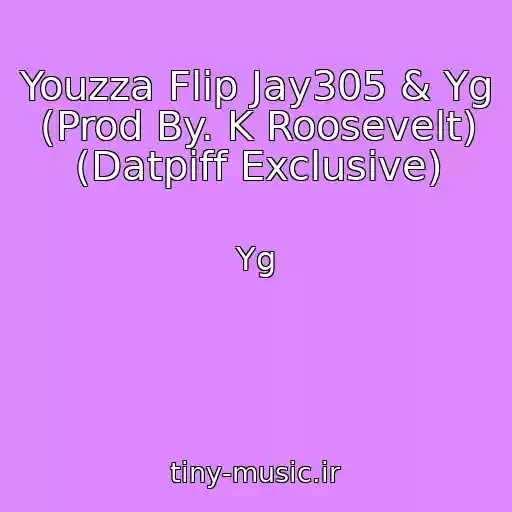 کاور آهنگ Youzza Flip Jay305 & Yg (Prod By. K Roosevelt) (Datpiff Exclusive) از Yg