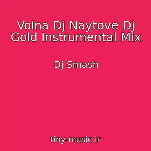 کاور آهنگ Volna Dj Naytove Dj Gold Instrumental Mix از Dj Smash