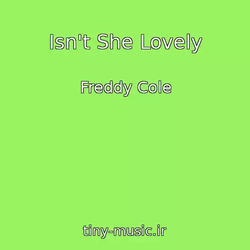 کاور آهنگ Isn't She Lovely از Freddy Cole