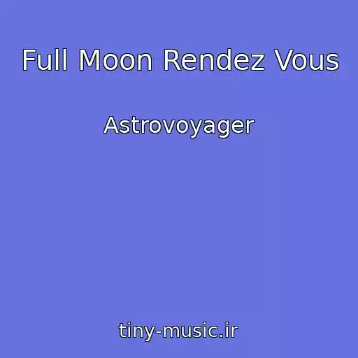 کاور آهنگ Full Moon Rendez Vous از Astrovoyager