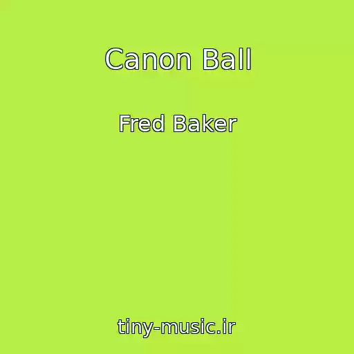 کاور آهنگ Canon Ball از Fred Baker