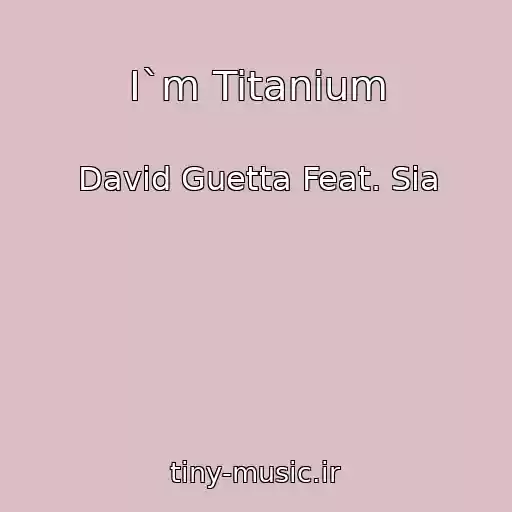 کاور آهنگ I`m Titanium از David Guetta Feat. Sia