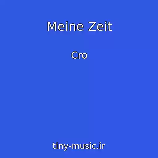 کاور آهنگ Meine Zeit از Cro