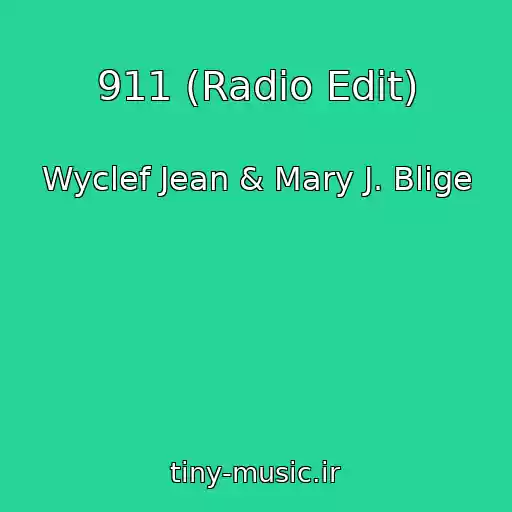 کاور آهنگ 911 (Radio Edit) از Wyclef Jean & Mary J. Blige