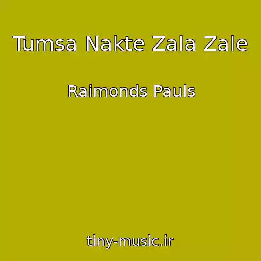 کاور آهنگ Tumsa Nakte Zala Zale از Raimonds Pauls