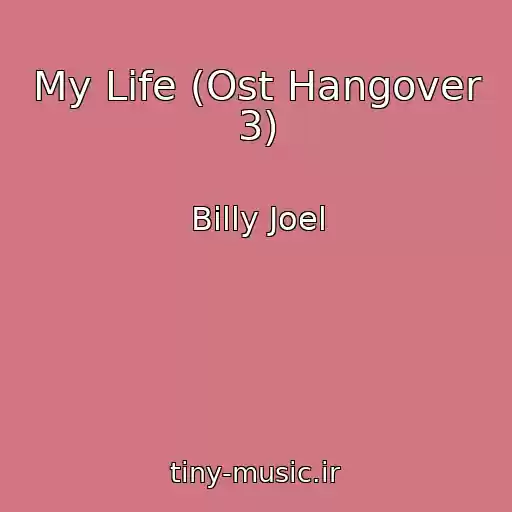 کاور آهنگ My Life (Ost Hangover 3) از Billy Joel