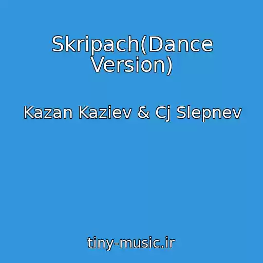 کاور آهنگ Skripach(Dance Version) از Kazan Kaziev & Cj Slepnev