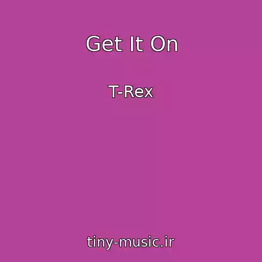 کاور آهنگ Get It On از T-Rex