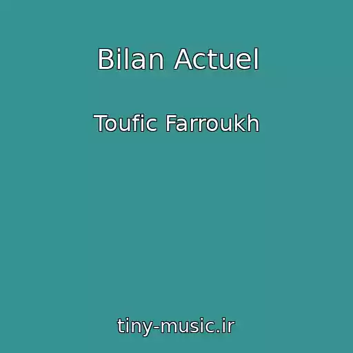 کاور آهنگ Bilan Actuel از Toufic Farroukh