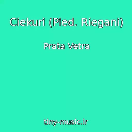کاور آهنگ Ciekuri (Pied. Riegani) از Prata Vetra