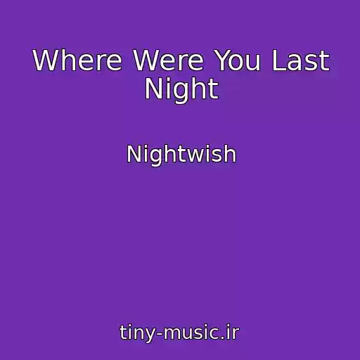 کاور آهنگ Where Were You Last Night از Nightwish