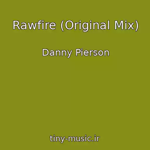 کاور آهنگ Rawfire (Original Mix) از Danny Pierson