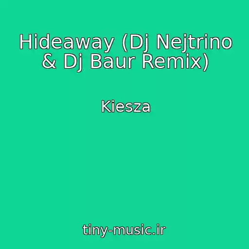 کاور آهنگ Hideaway (Dj Nejtrino & Dj Baur Remix) از Kiesza