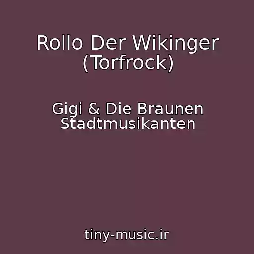 کاور آهنگ Rollo Der Wikinger (Torfrock) از Gigi & Die Braunen Stadtmusikanten