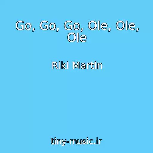 کاور آهنگ Go, Go, Go, Ole, Ole, Ole از Riki Martin