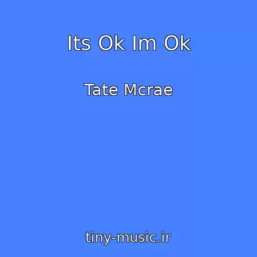 کاور آهنگ Its Ok Im Ok از Tate Mcrae
