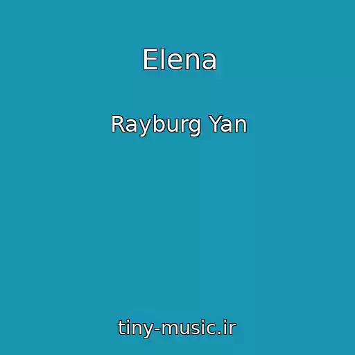 کاور آهنگ Elena از Rayburg Yan