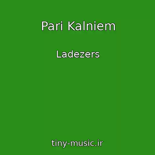 کاور آهنگ Pari Kalniem از Ladezers