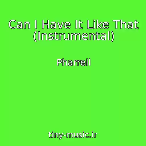 کاور آهنگ Can I Have It Like That (Instrumental) از Pharrell
