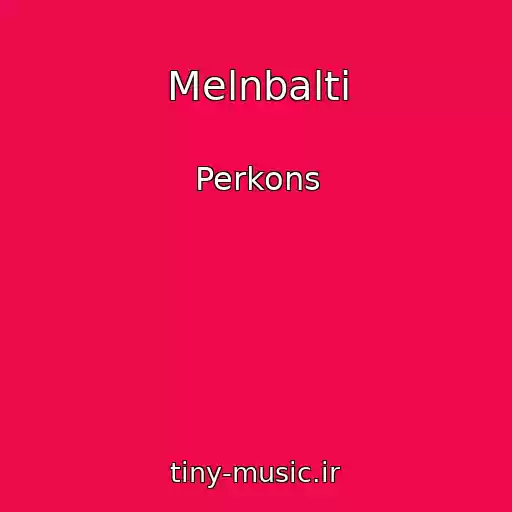 کاور آهنگ Melnbalti از Perkons