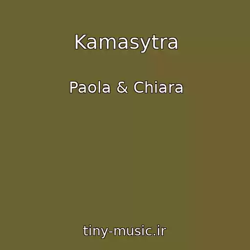 کاور آهنگ Kamasytra از Paola & Chiara