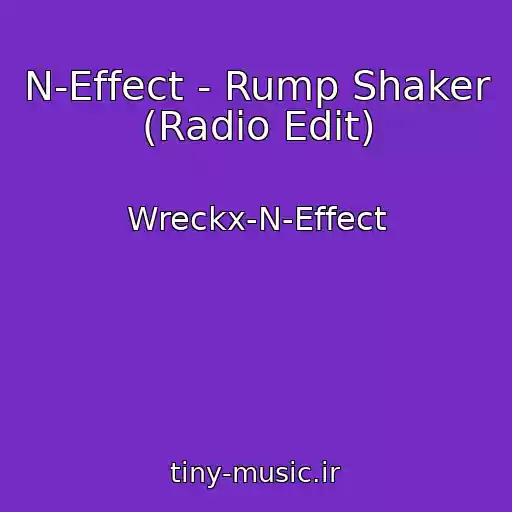 کاور آهنگ N-Effect - Rump Shaker (Radio Edit) از Wreckx-N-Effect